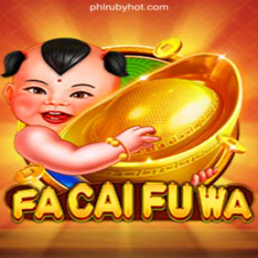 Dive into the Exciting World of FaCaiFuWa with PHL RUBY